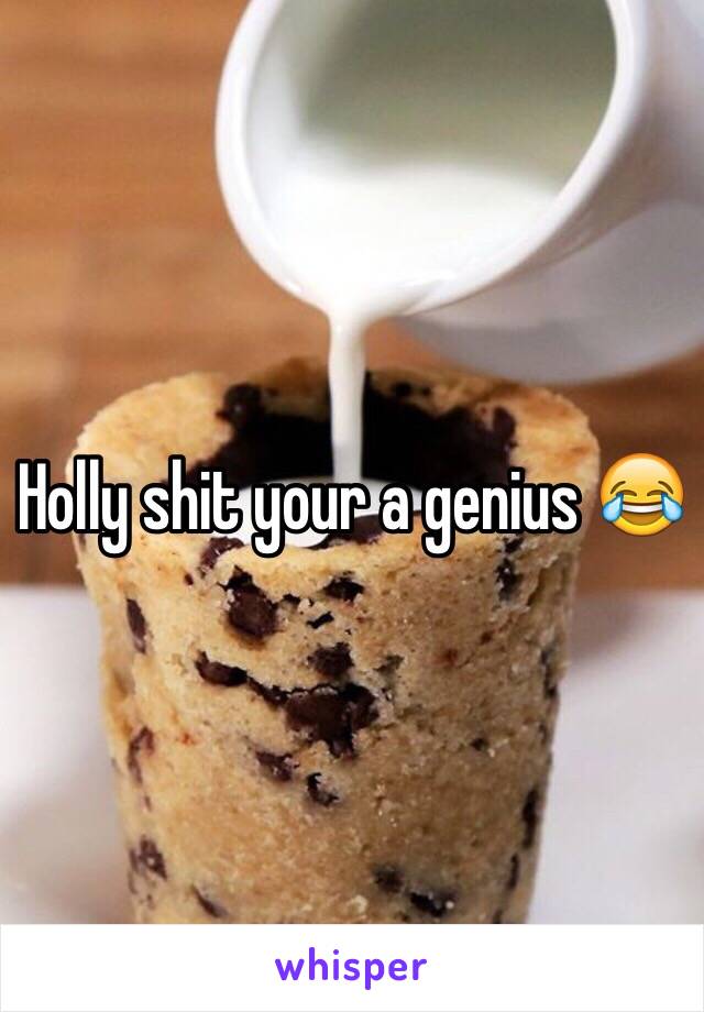 Holly shit your a genius 😂