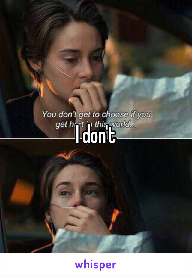 I don't 