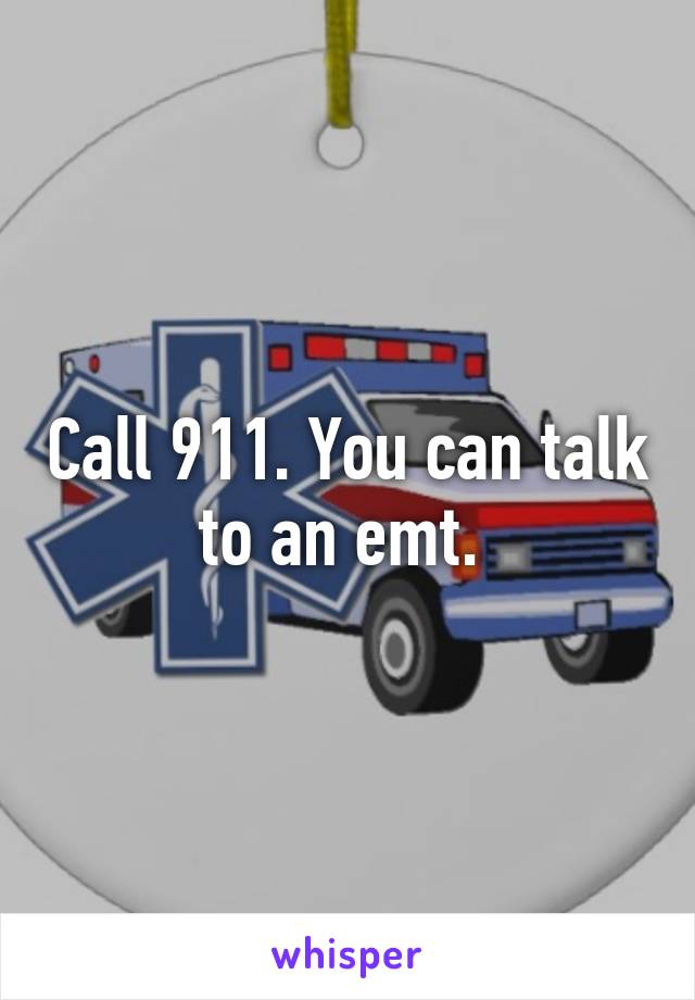 Call 911. You can talk to an emt. 