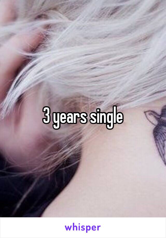 3 years single