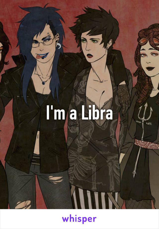 I'm a Libra