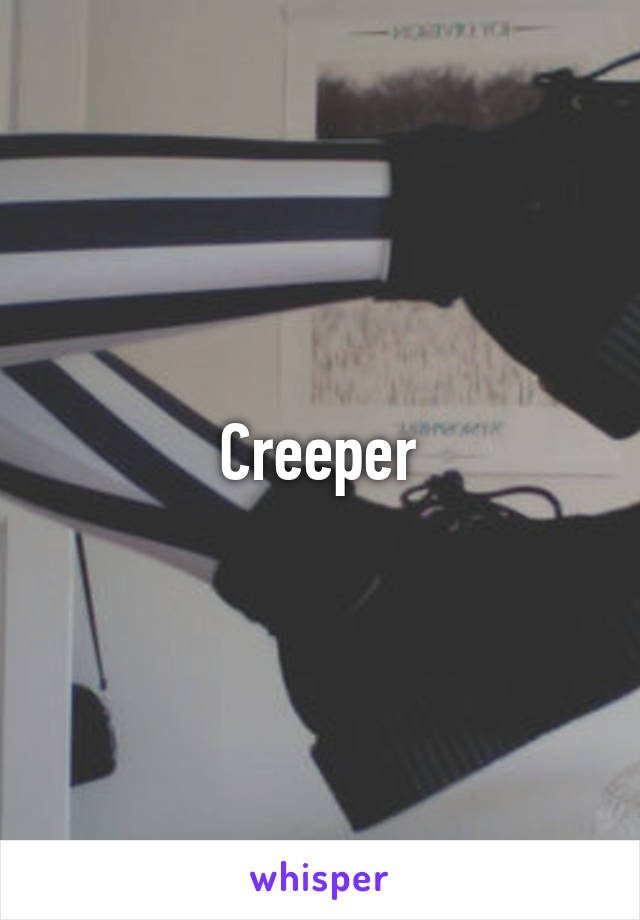 Creeper