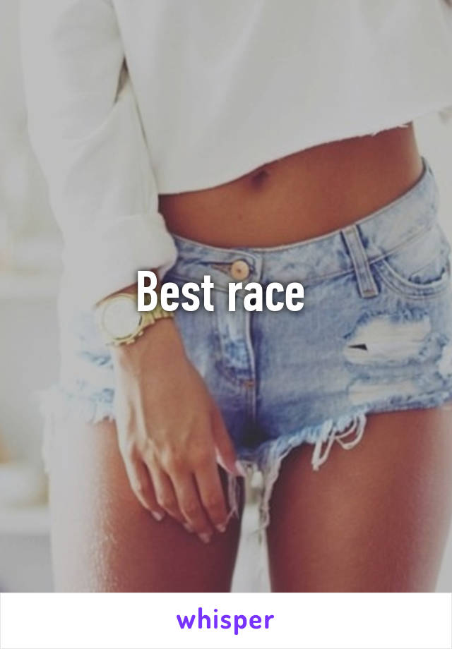 Best race 
