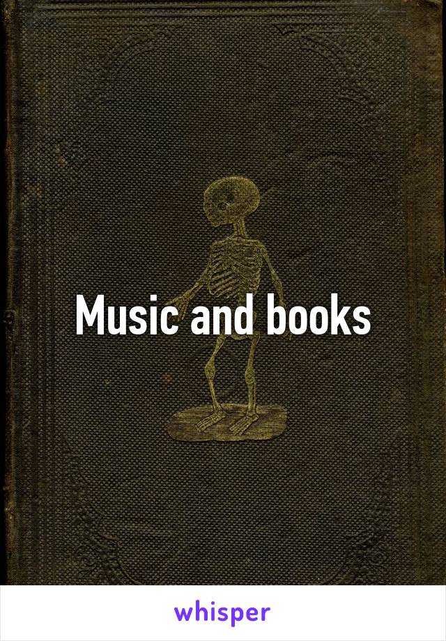 Music and books