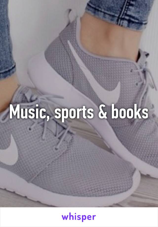 Music, sports & books
