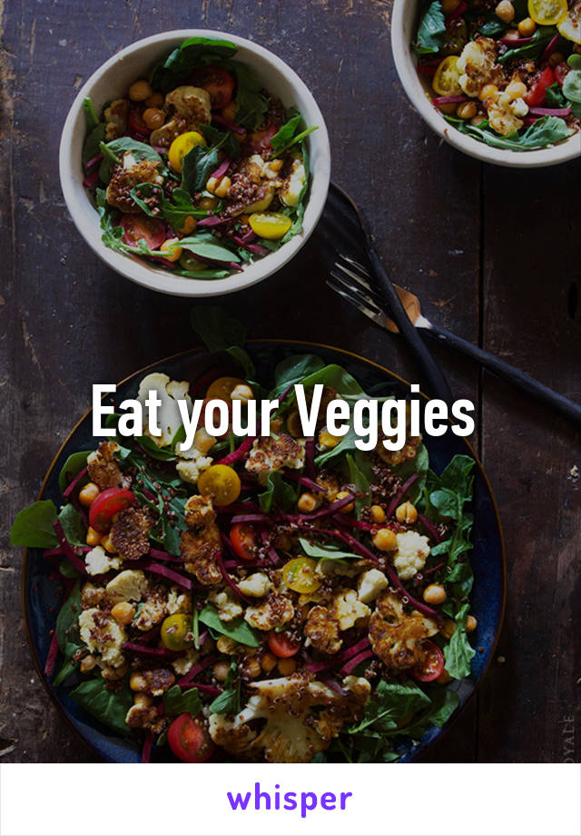 Eat your Veggies 
