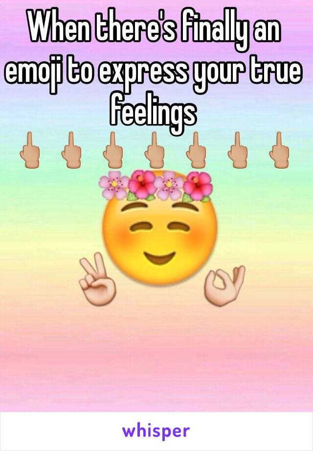 When there's finally an emoji to express your true feelings 
🖕🏼🖕🏼🖕🏼🖕🏼🖕🏼🖕🏼🖕🏼