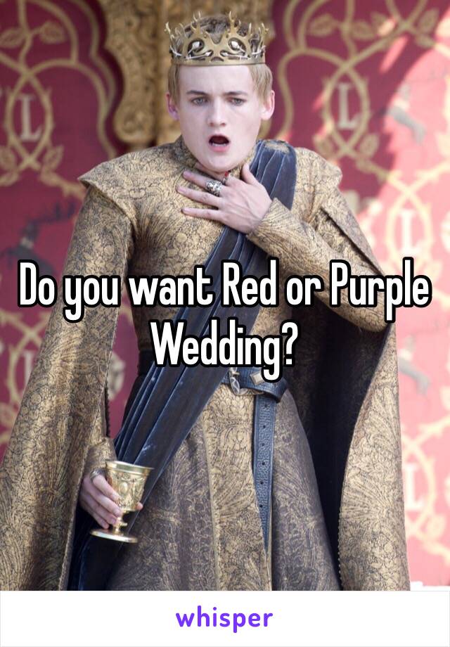 Do you want Red or Purple Wedding?
