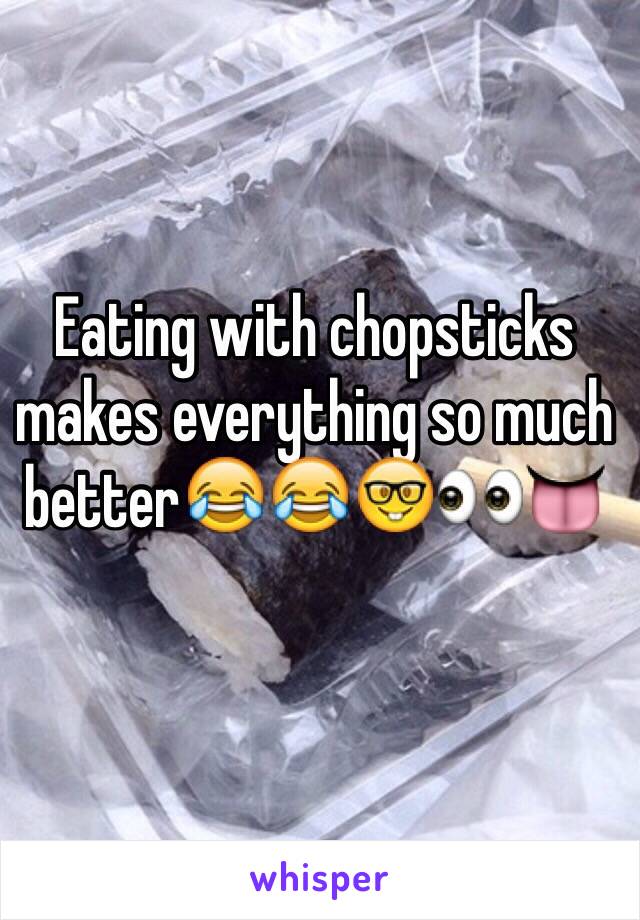 Eating with chopsticks makes everything so much better😂😂🤓👀👅