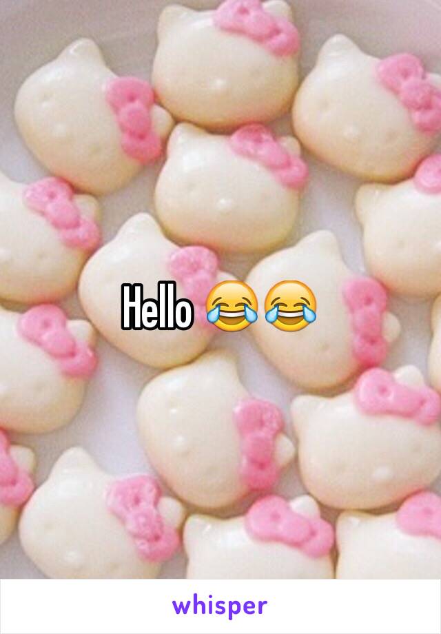 Hello 😂😂