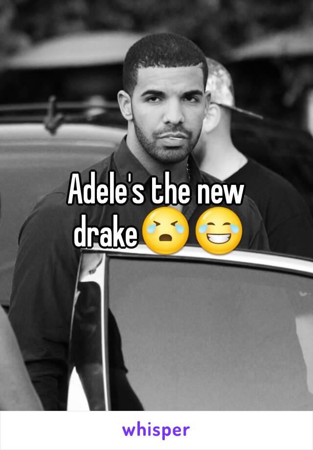 Adele's the new drake😭😂