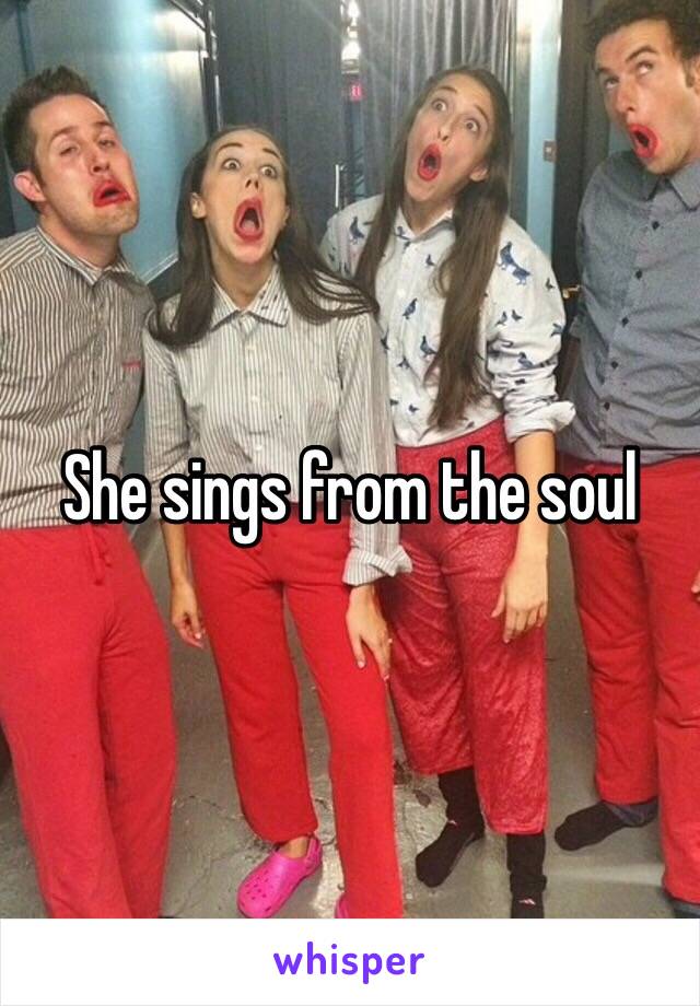 She sings from the soul