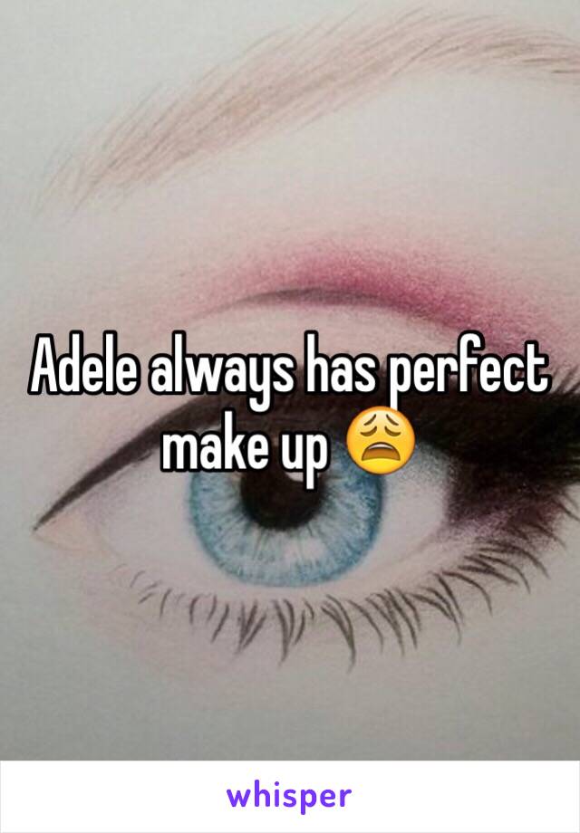 Adele always has perfect make up 😩