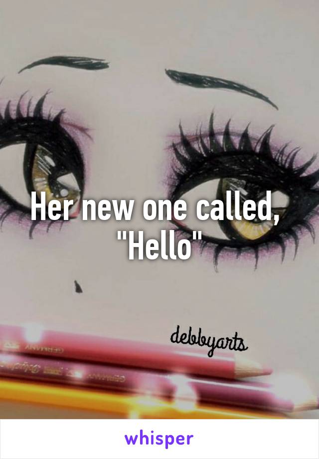 Her new one called,  "Hello"