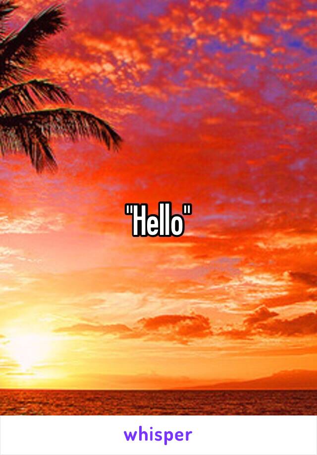 "Hello"