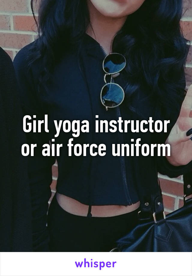 Girl yoga instructor or air force uniform
