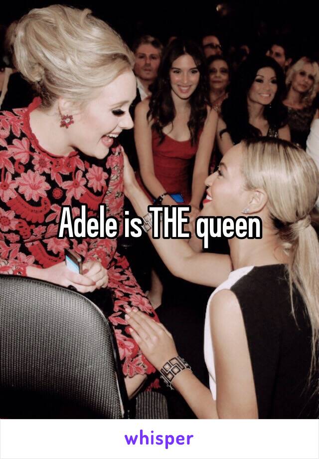 Adele is THE queen