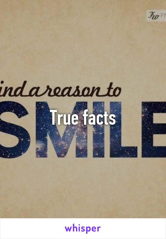 True facts