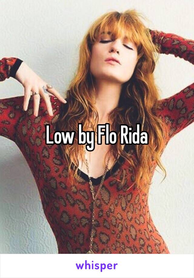 Low by Flo Rida