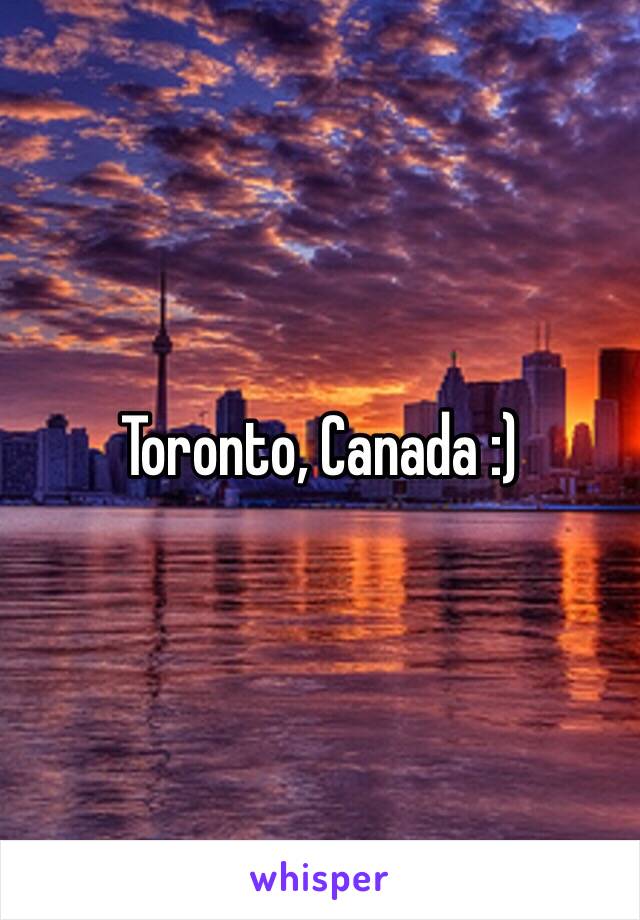 Toronto, Canada :)