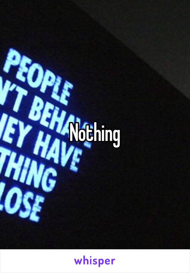 Nothing