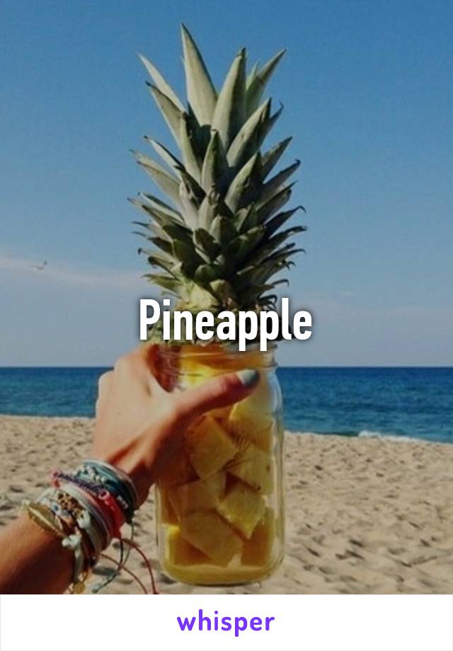 Pineapple