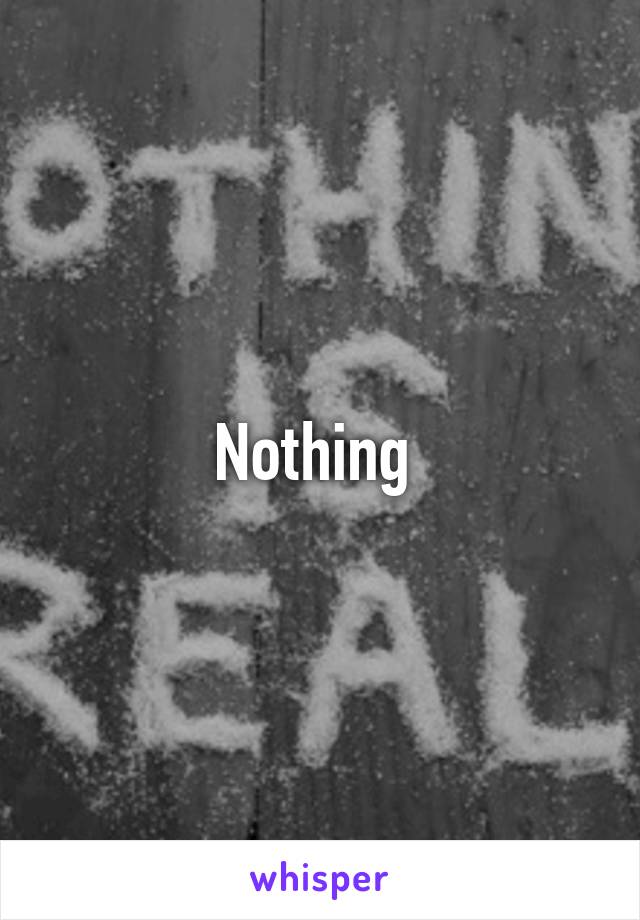 Nothing 