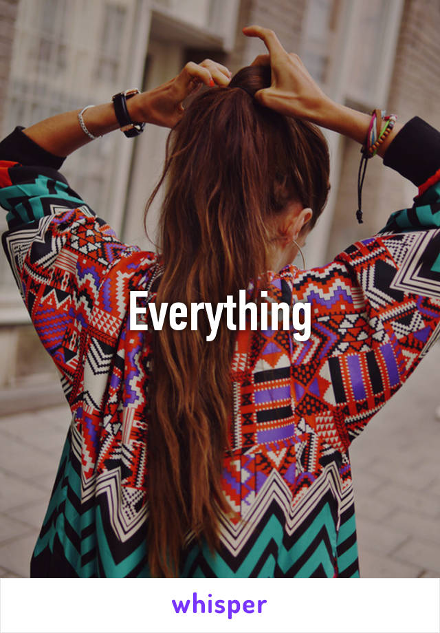 Everything