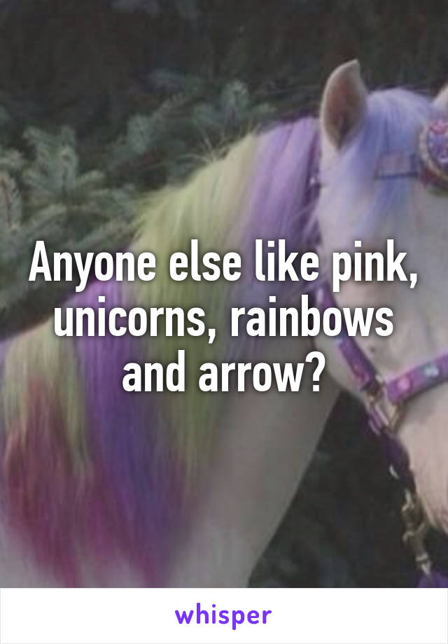 Anyone else like pink, unicorns, rainbows and arrow?