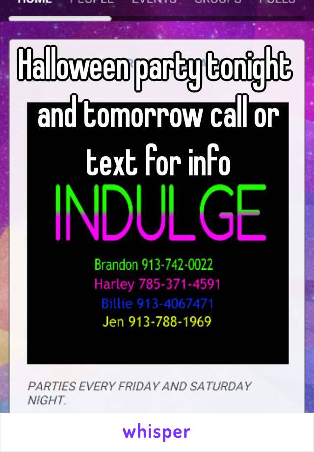 Halloween party tonight and tomorrow call or text for info