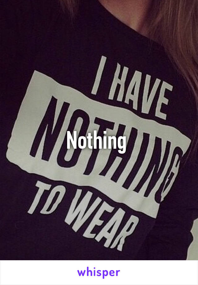 Nothing 