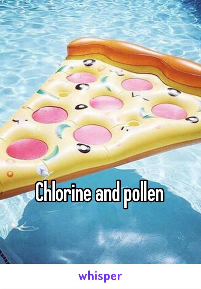 Chlorine and pollen 