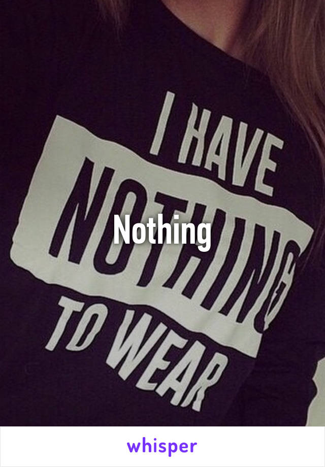 Nothing