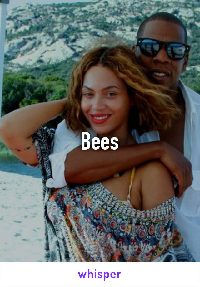 Bees