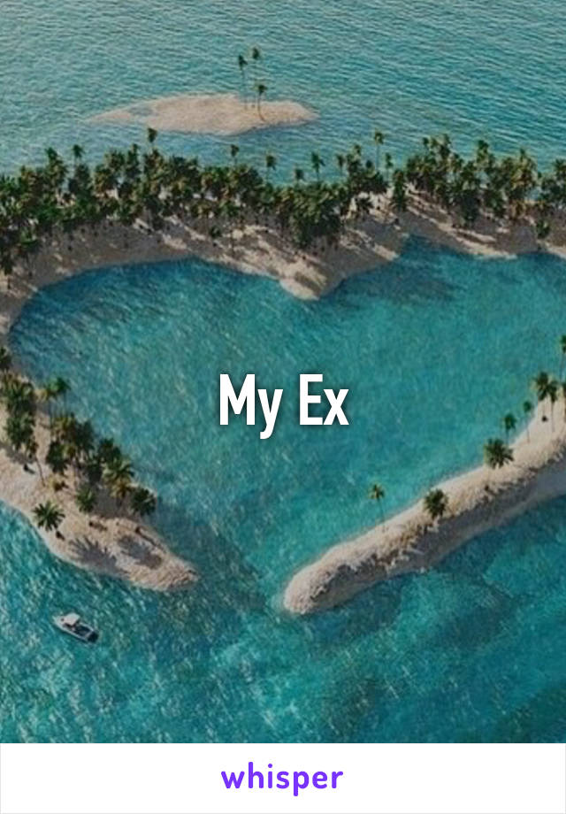 My Ex