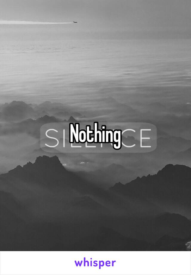 Nothing