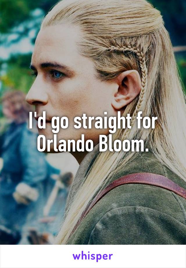 I'd go straight for Orlando Bloom.