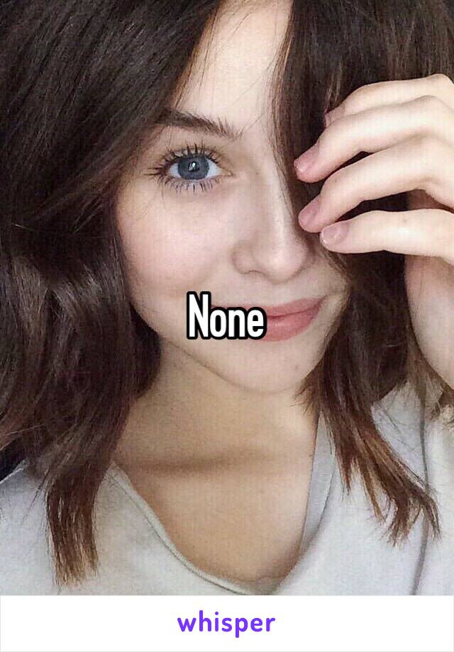 None 