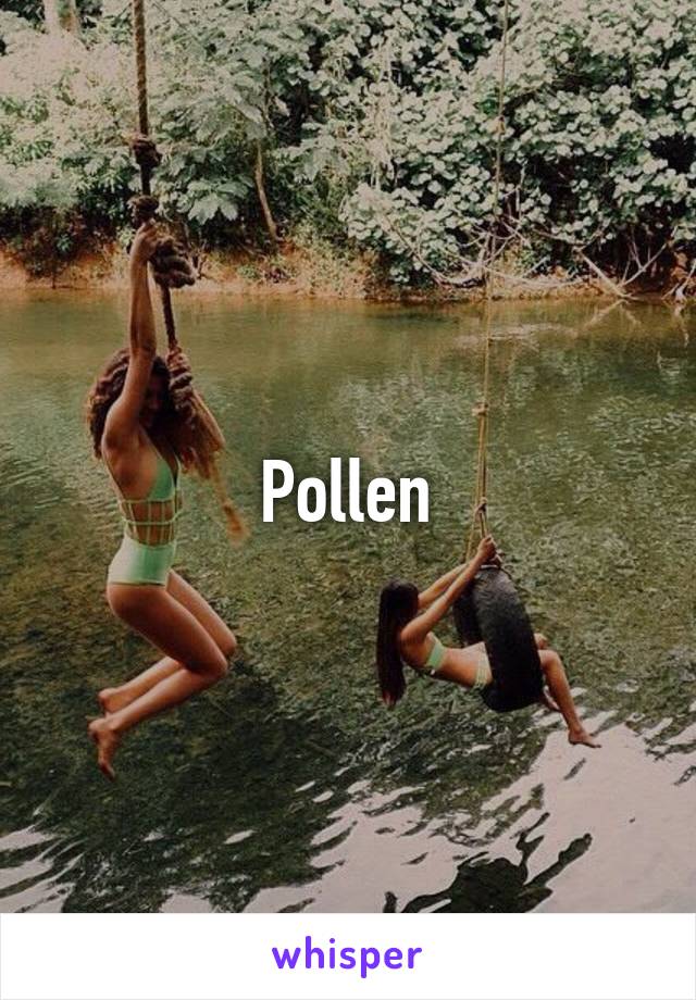 Pollen