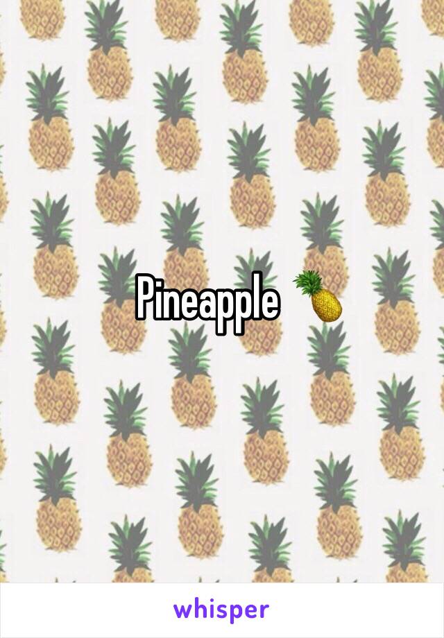 Pineapple 🍍