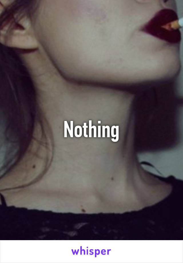 Nothing