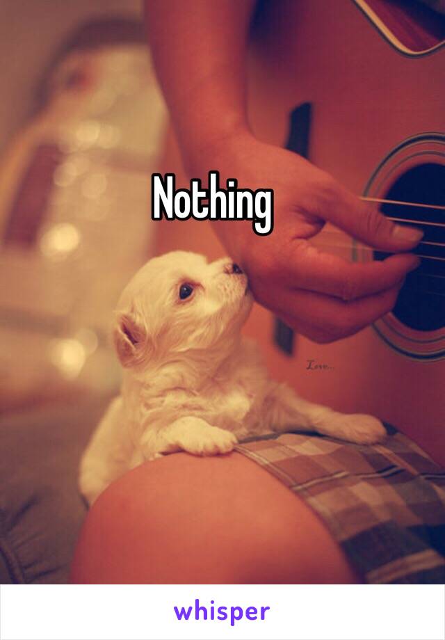 Nothing