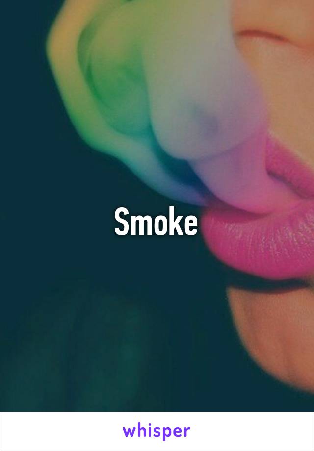 Smoke