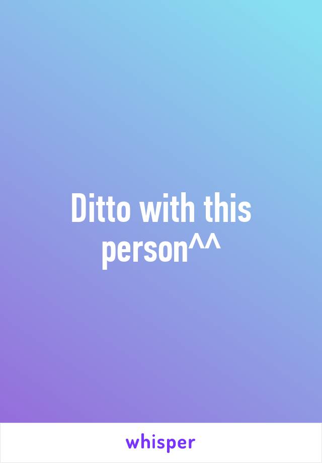 Ditto with this person^^