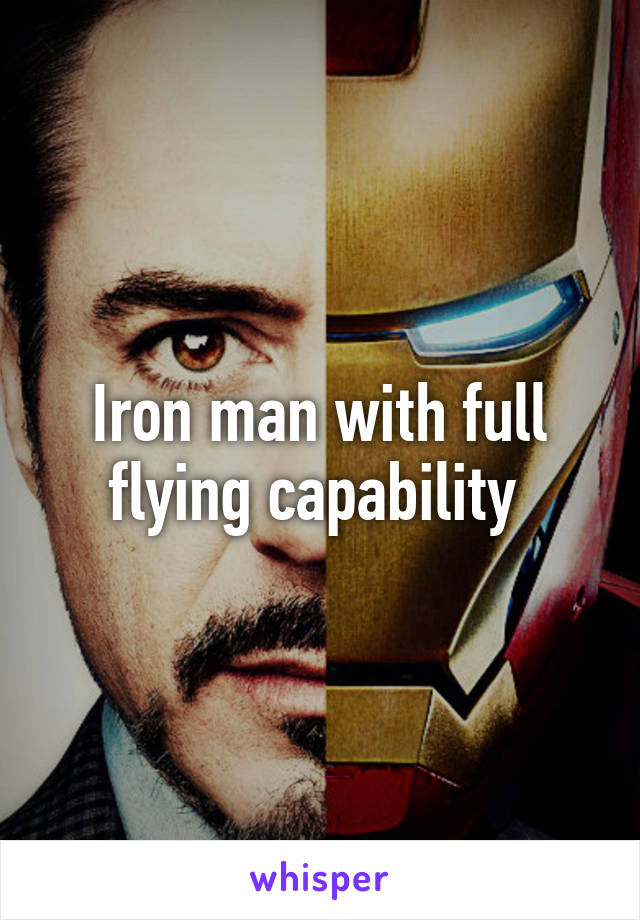 Iron man with full flying capability 