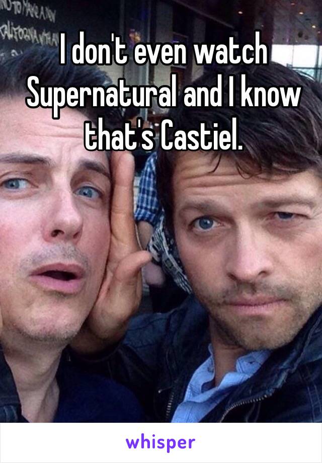 I don't even watch Supernatural and I know that's Castiel.