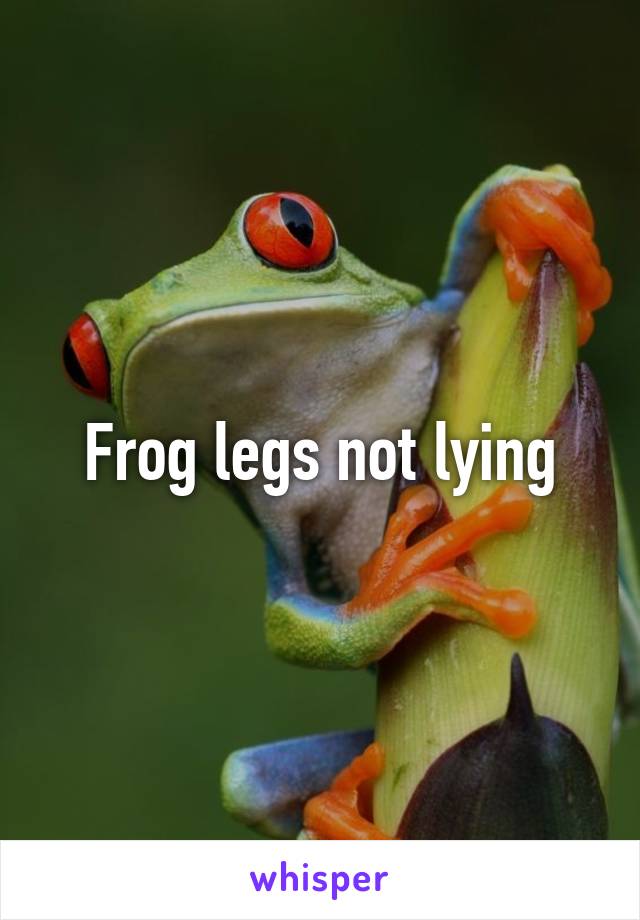 Frog legs not lying