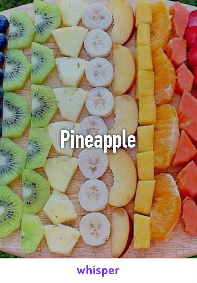 Pineapple