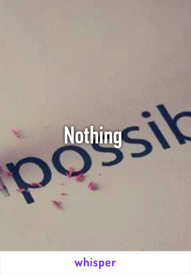 Nothing 