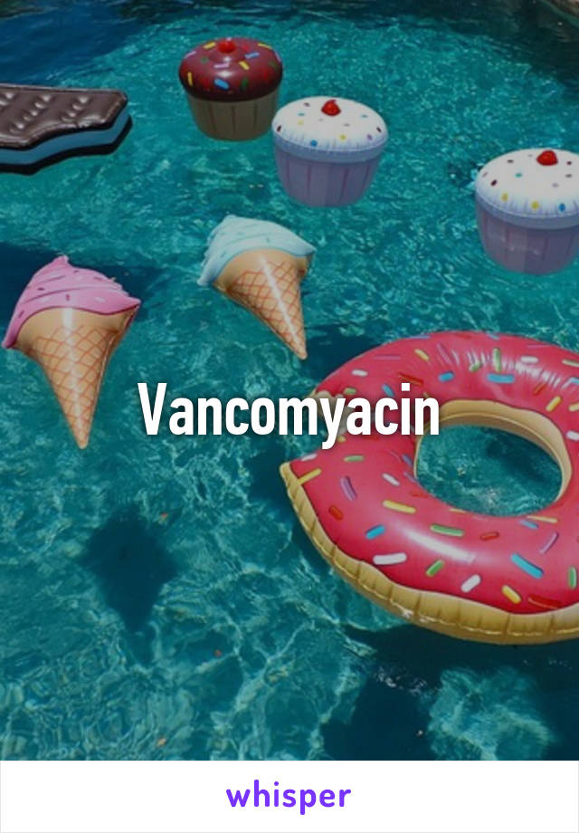 Vancomyacin